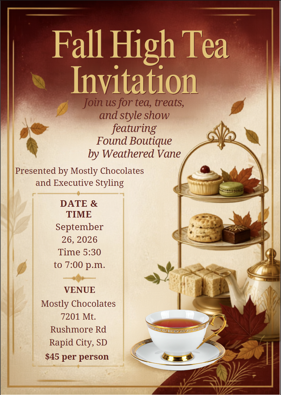 Fall High Tea Invitatin September 26th, 2026 at 5:30pm at Mostly Chocolates at 7201 Mt. Rushmore Rd, Rapid City, SD